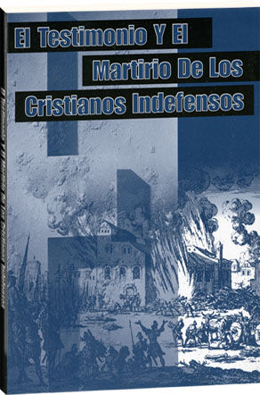 El testimonio y el martirio de los cristianos indefensos