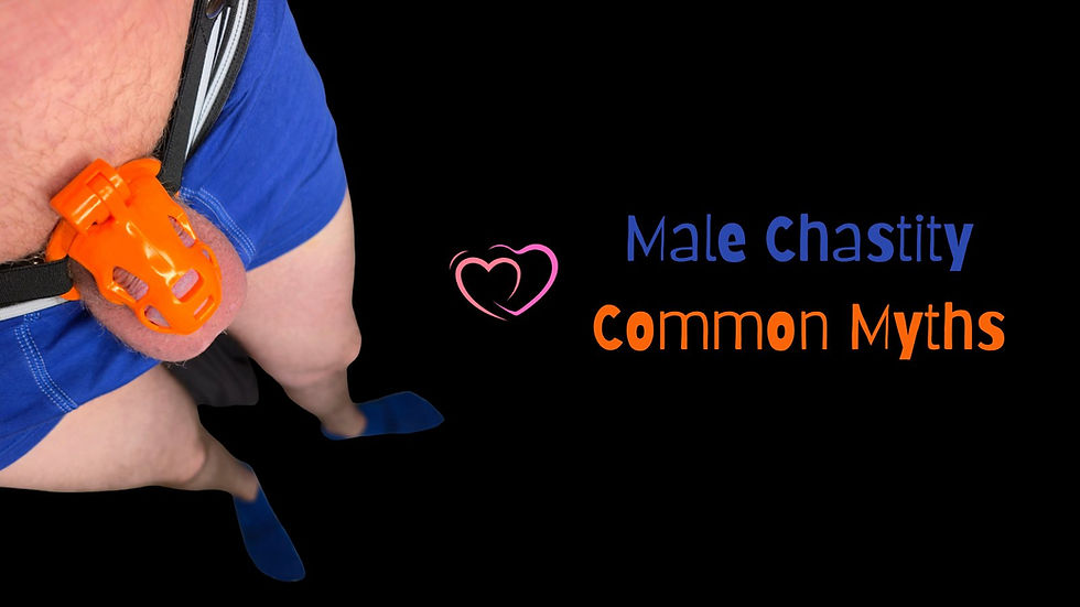 Male Chastity: Common Myths and Misconceptions