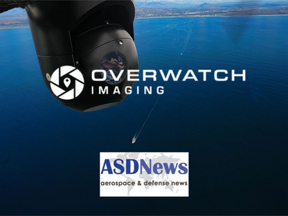 ASD News and Overwatch Imaging - From Payload to Platform: Autonomous ISR Where It Actually Matters