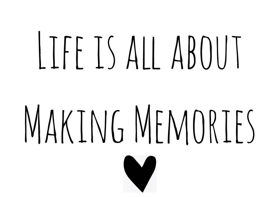 Life Is All About Making Memories <3