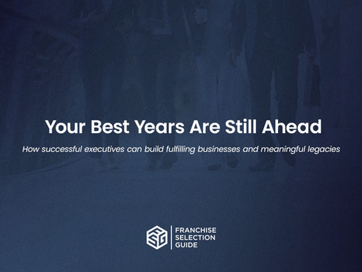 Celebrating Your Next Chapter: Why Entrepreneurship Through Franchising Creates a Life Worth Living