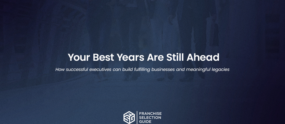 Celebrating Your Next Chapter: Why Entrepreneurship Through Franchising Creates a Life Worth Living