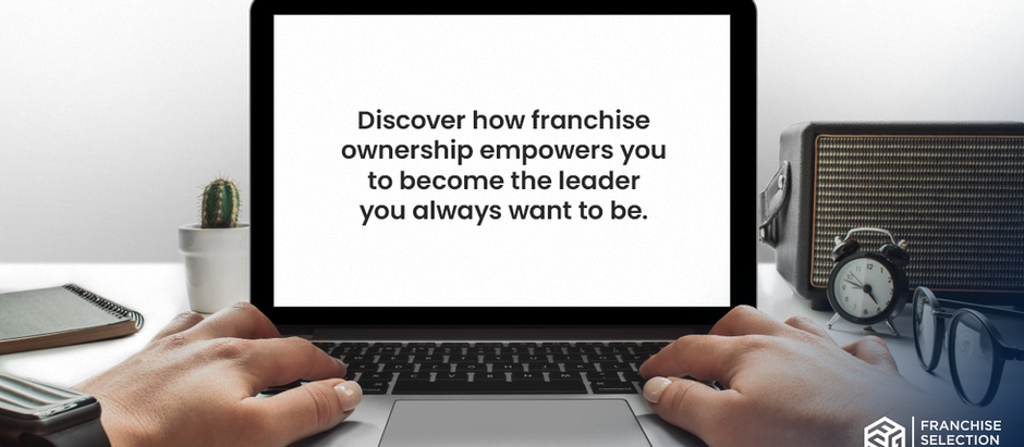 Here's How Franchising Gives You the Chance to Be the Leader You Always Wanted