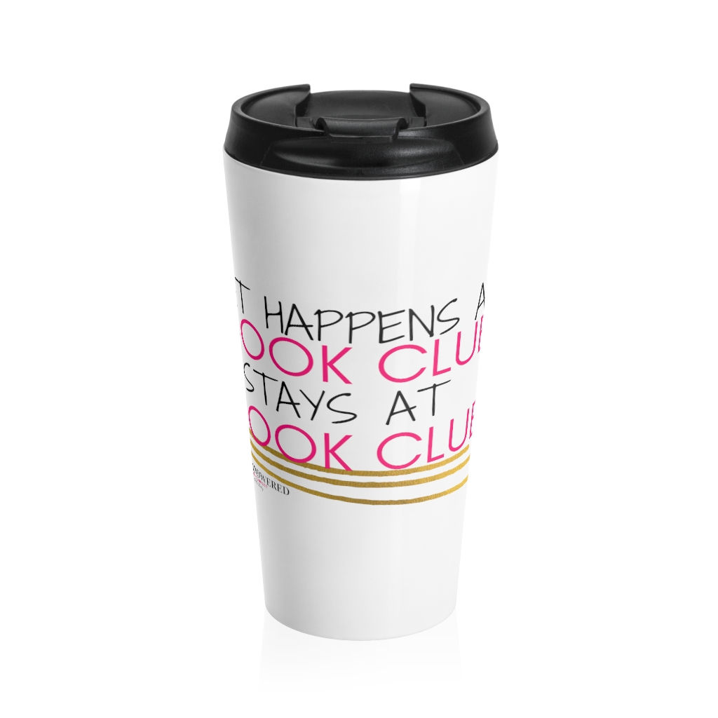 WHAT HAPPENS AT BOOK CLUB Travel Mug