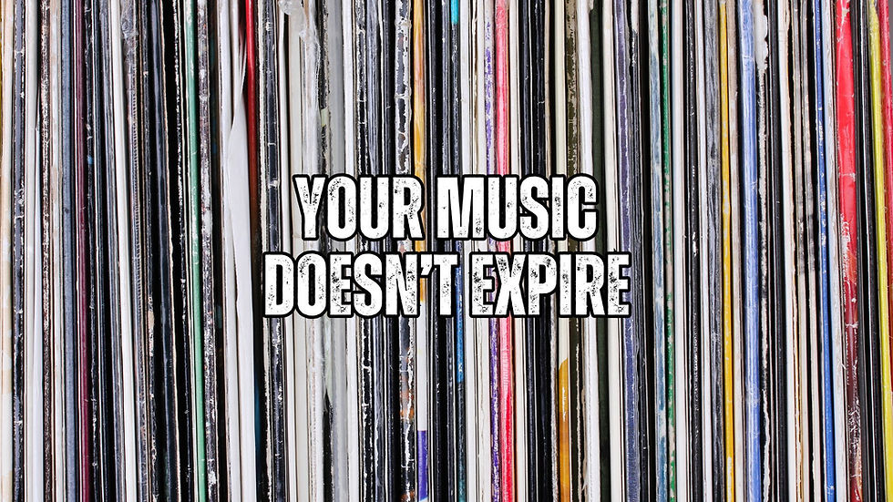 Your Music Doesn't Expire