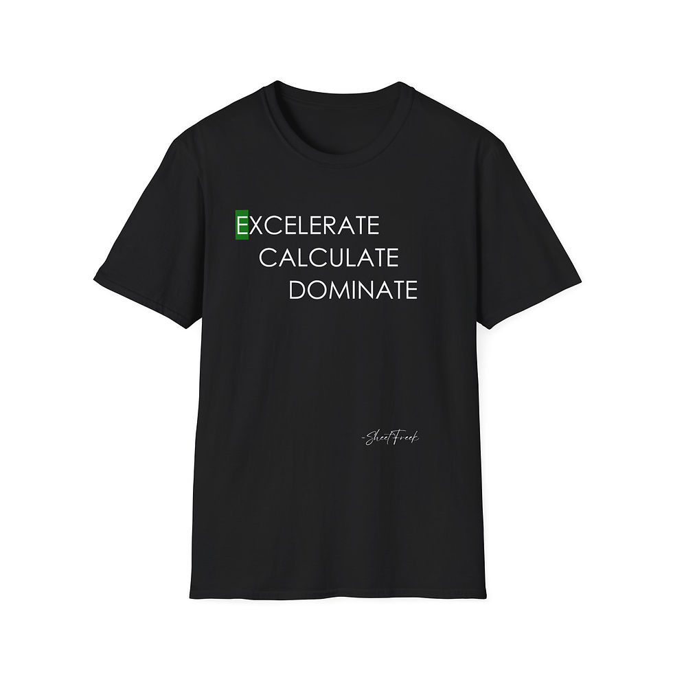 Excelerate, Calculate, Dominate - Funny Excel - Unisex Softstyle T-Shirt