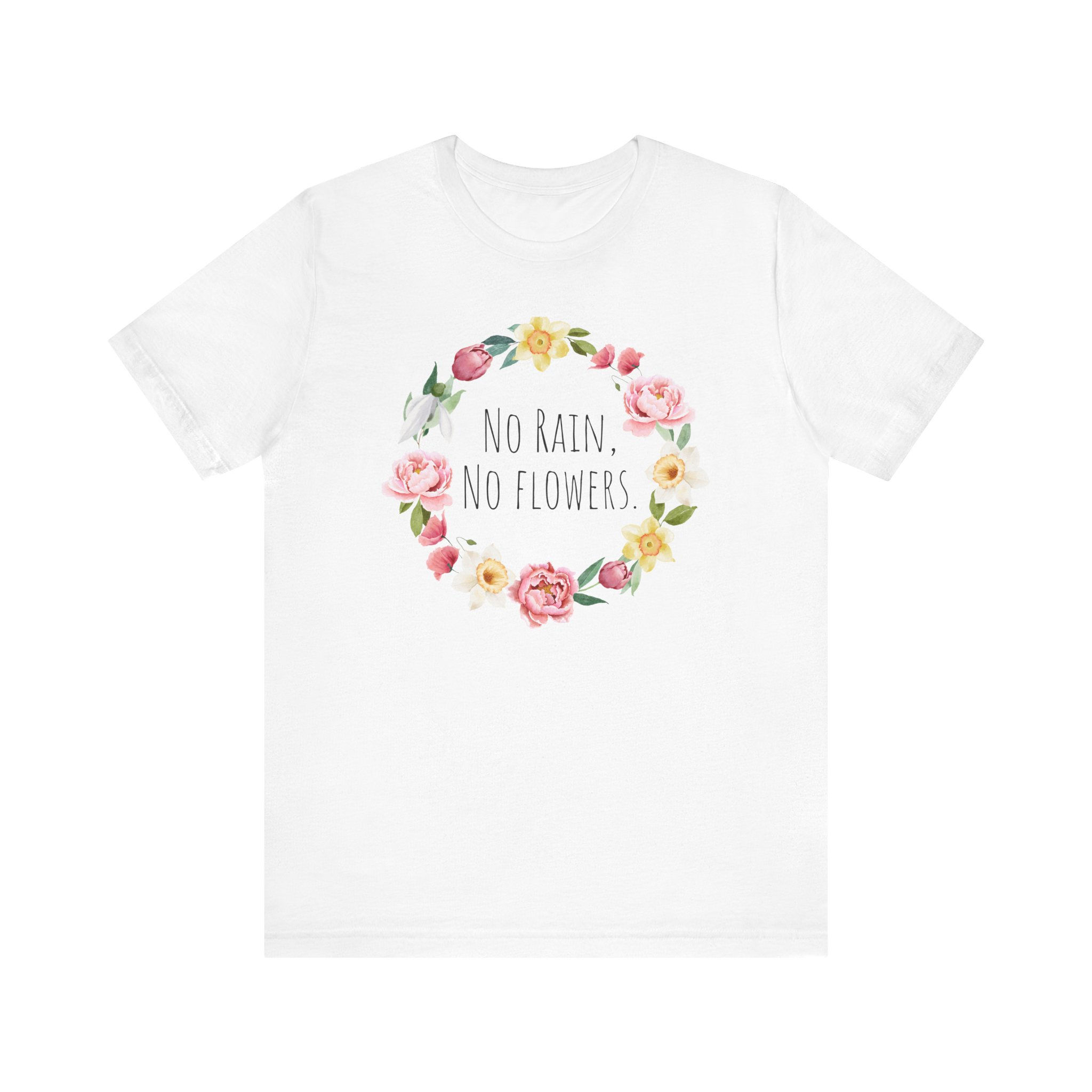 No Rain, No Flowers Tee