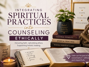 Integrating Spiritual Practices into Counseling Ethically