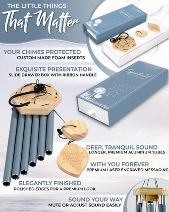 We've taken the time to focus on the little things that make the biggest difference in a memorial gift. Custom foam inserts to protect your  bereavement wind chimes in transport, beauitfully presented slide-drawer gift box with ribbon handle, thickened tubes for a tranquil sound, beautifully finished ocean blue tubes and adjustable sound thanks to the included adjusting mechanism. 