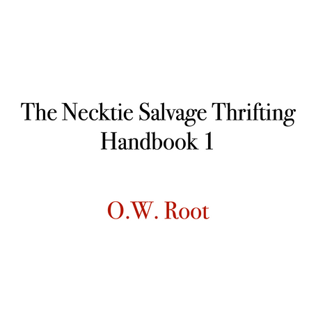 The Necktie Salvage Thrifting Handbook 1