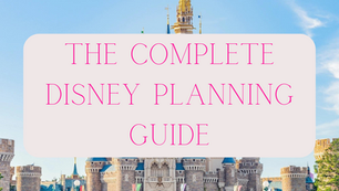 The Complete Disney Planning Guide