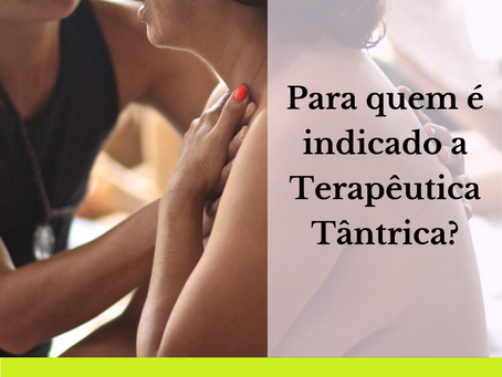 Para quem é indicada a terapêutica tântrica?