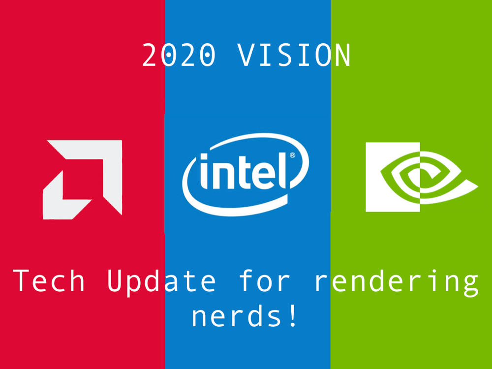 Tech Update for 2020 Hardware and Software for Rendering