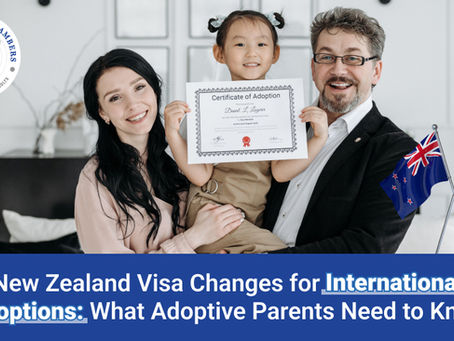 New Zealand Visa Changes for International Adoption: What Adoptive Parents Need to Know