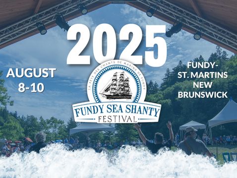 Set Sail for Summer: The 2025 Fundy Sea Shanty Festival Returns to St. Martins!