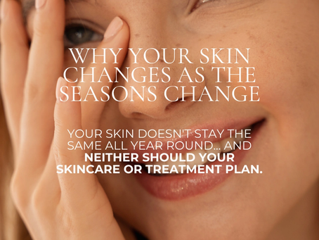 Why Your Skin Changes With the Seasons (And Why Your Skincare Should Too)