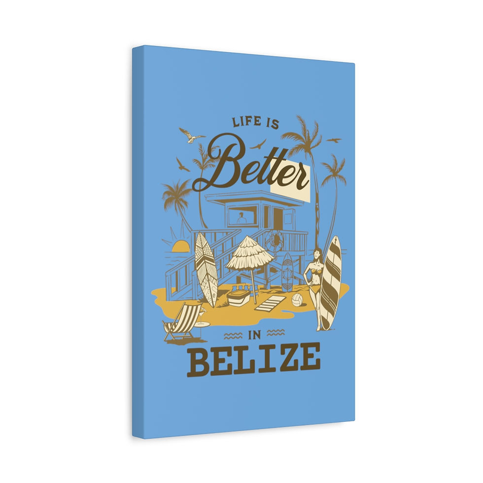 Thumbnail: Life is Better in Belize: Matte Canvas, Stretched, 1.25"