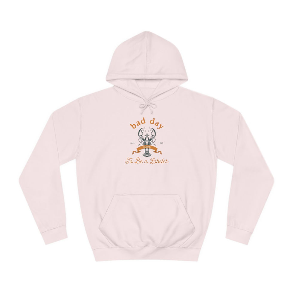 Thumbnail: Bad Day to be a Lobster Maine: Unisex College Hoodie