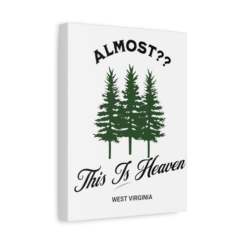 Thumbnail: This is Heaven West Virginia: Matte Canvas, Stretched, 1.25"