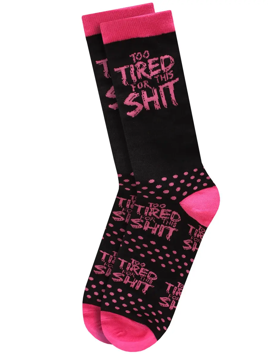 Too Tired For This Shit Socks