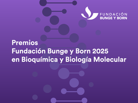 La Fundación Bunge y Born distingue a dos científicos en Bioquímica y Biología Molecular