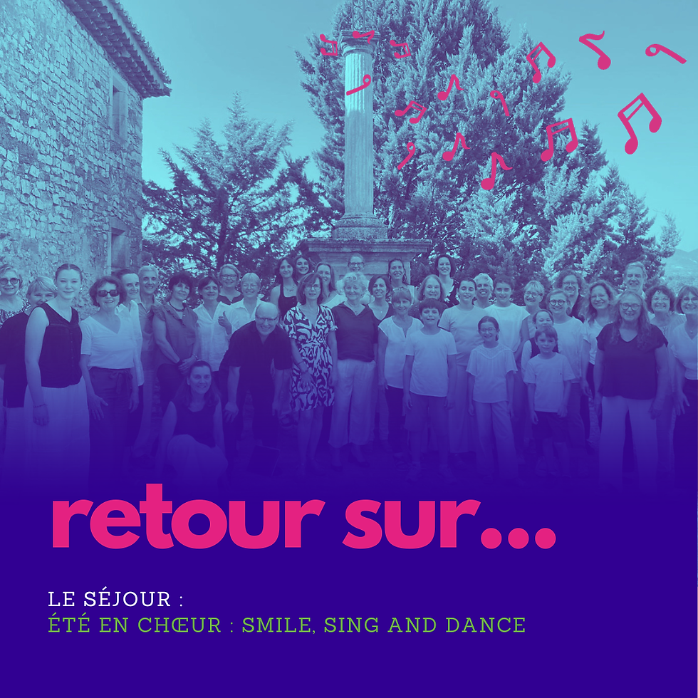 Retour sur le séjour Été en chœur : Smile, sing and dance !