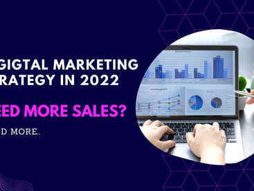How To Create a Digital Marketing Strategy in 2022?