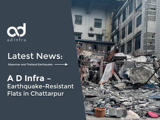 A D Infra Leads with Earthquake-Resistant Flats in Chattarpur