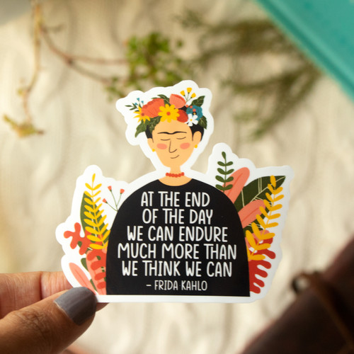 Frida Kahlo At The End Of The Day At The End Of The Day We Can Endure Much More Than We Think We Can | Frida  Kahlo | Riyadesigns