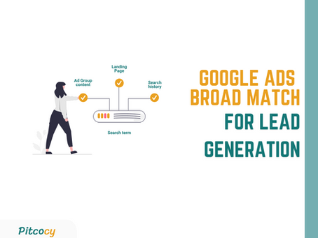 Google Ads Broad match for Lead Gen