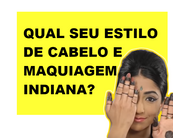Quizz: Qual seu estilo de cabelo e maquiagem indiana?