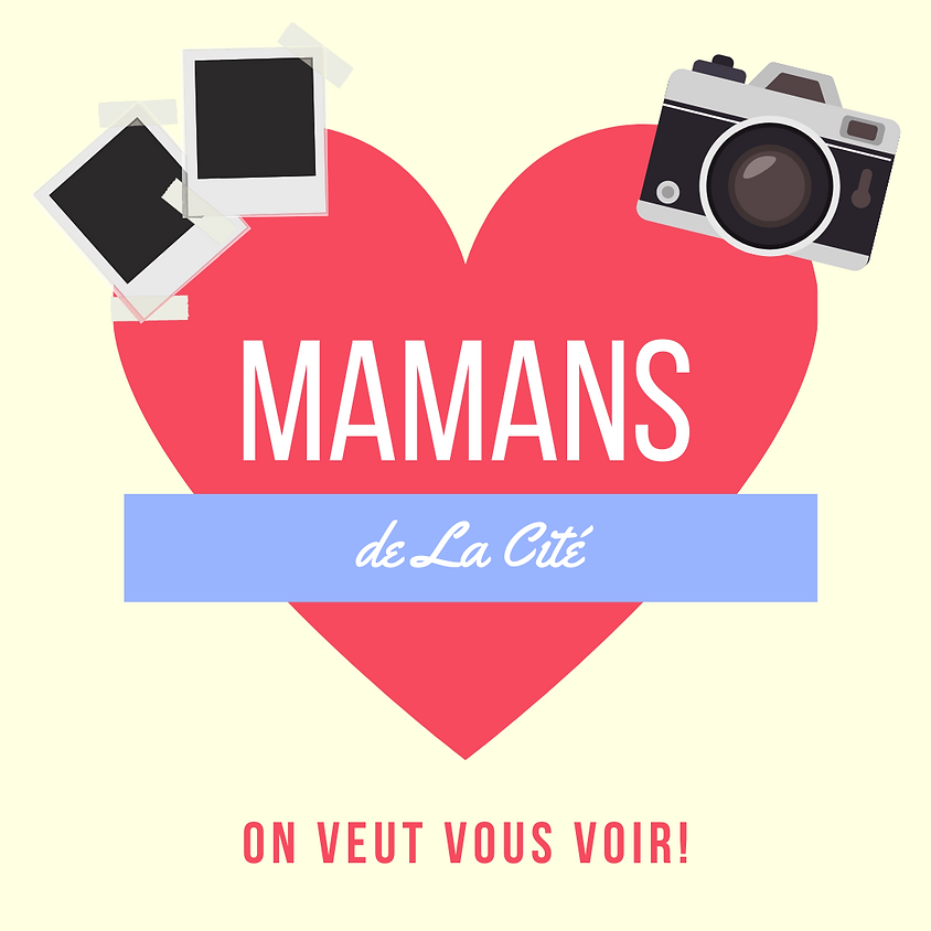 Mamans de La Cité recherchées!