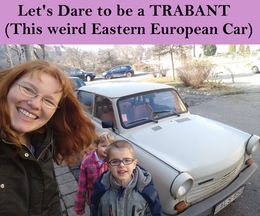 LET'S DARE TO BE A "TRABANT"