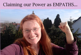 CLAIMING OUR POWER AS EMPATHS...