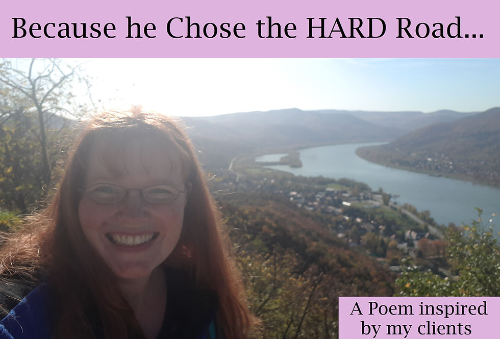BECAUSE HE CHOSE THE HARD ROAD...