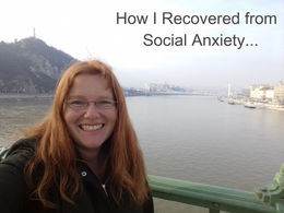 HOW I RECOVERED FROM SOCIAL ANXIETY...