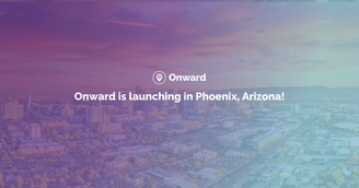 Meet the Team: Onward is launching in Phoenix, Arizona!