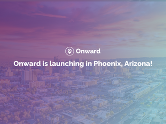 Meet the Team: Onward is launching in Phoenix, Arizona!