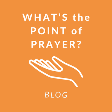 What’s the Point of Prayer?