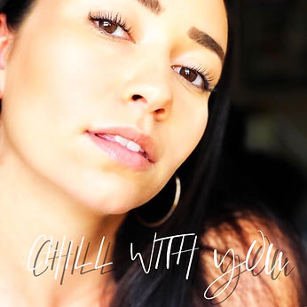 Chill With You.JPG