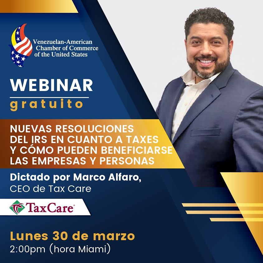 Webinar: Nuevas Resoluciones del IRS en cuanto a Taxes y cómo pueden beneficiarse las empresas y personas