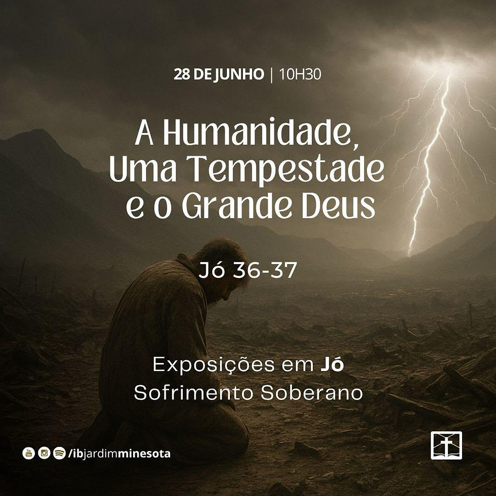 Jó 36-37: A Humanidade, uma Tempestade e o Grande Deus