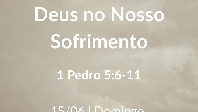 1 Pedro 5:6-11: Deus no Nosso Sofrimento