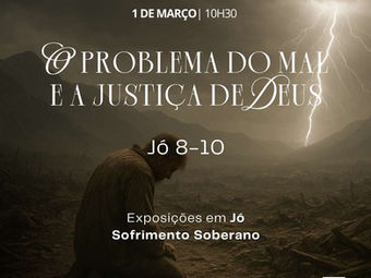 Jó 8: O Problema do Mal e a Justiça de Deus