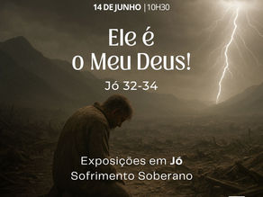 Jó 32-33: Ele é o Meu Deus!