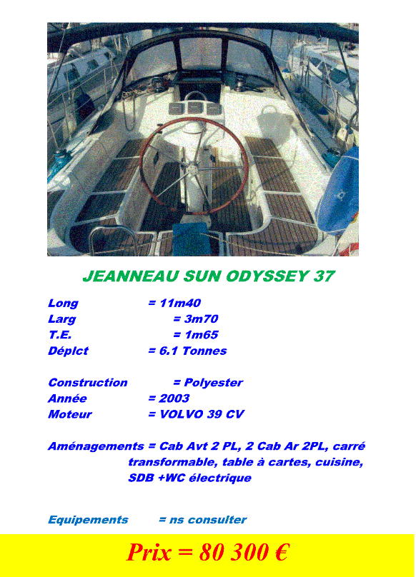 Sun Odyssey 37 voilier à vendre , occasion , visible au port à sec , prés du Havre , Honfleur , Deauville , chantier naval les torpilleurs se trouve un magasin d'accastillage Big Ship , atelier de réparation moteur hord-bord et in-bord