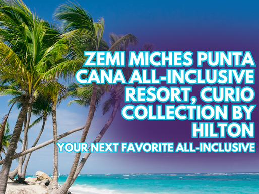 Coming Soon - Zemi Miches Punta Cana, Your Next Favorite All-Inclusive Destination