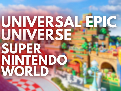 Universal Epic Universe - A Guide to Super Nintendo World