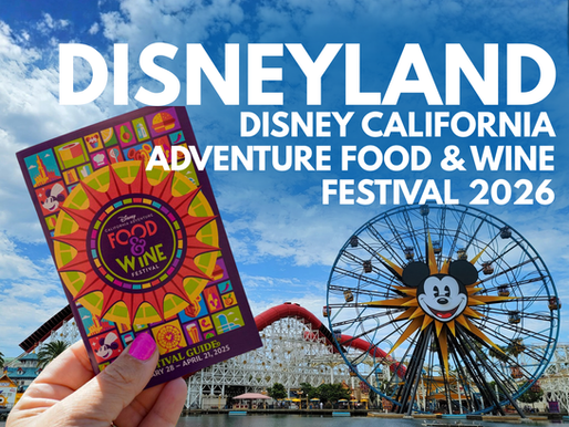 Disneyland - Disney California Adventure Food & Wine Festival 2026