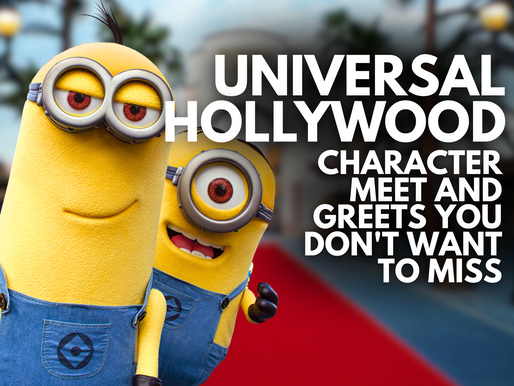 Universal Hollywood - Character Meet-and-Greets You Don't Want to Miss